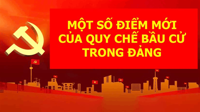Một số điểm mới của Quy chế bầu cử trong Đảng