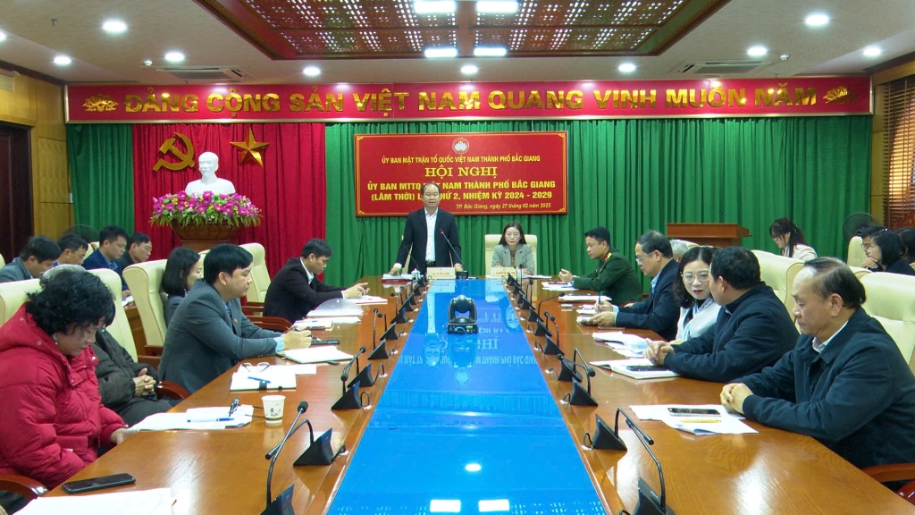 Hội nghị Ủy ban MTTQ thành phố Bắc Giang lần thứ hai, khoá XXII, nhiệm kỳ 2024- 2029 (lâm thời)